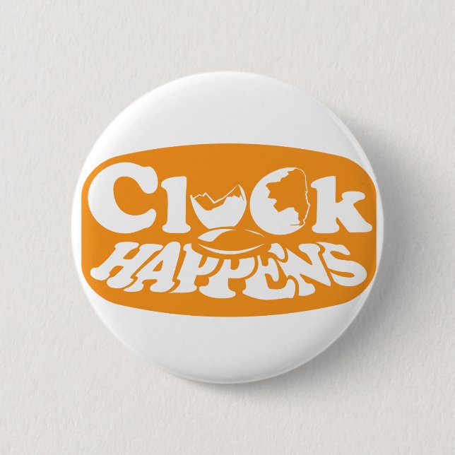Cluck Happens 6 Cm Round Badge (Front)