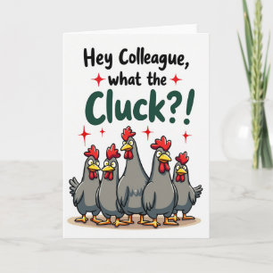 Cluck What Colleague Funny Bird Card