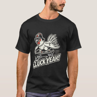 Cluck Yeah Funny Skateboarding Chicken, Skater Hum T-Shirt