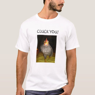 CLUCK YOU! T-shirt