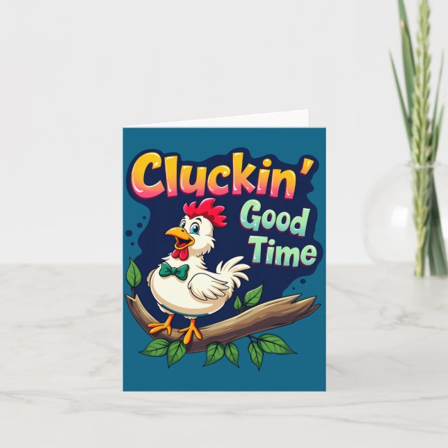 Cluckin Good Time Funny Chicken Illustration  Card (Front)