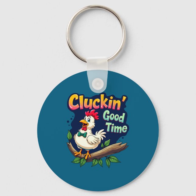 Cluckin Good Time Funny Chicken Illustration  Key Ring (Front)