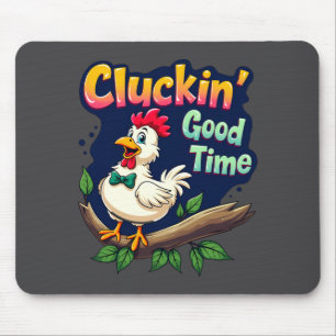 Cluckin Good Time Funny Chicken Illustration  Mouse Mat