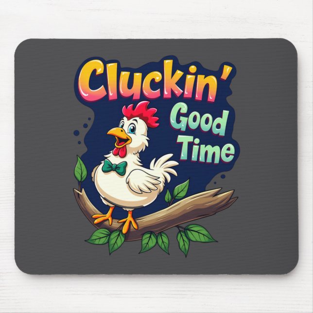 Cluckin Good Time Funny Chicken Illustration  Mouse Mat (Front)