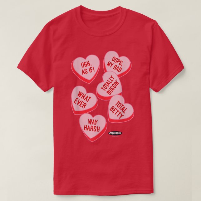 Clueless Valentines Day Catchphrase Candy Hearts  T-Shirt (Design Front)