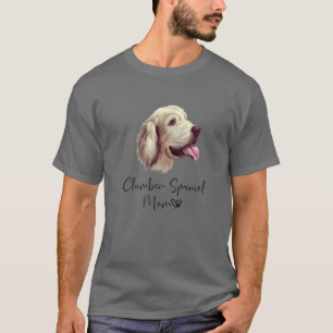 Clumber Spaniel Mom Cute Puppy Dog Owner Clumber S T-Shirt