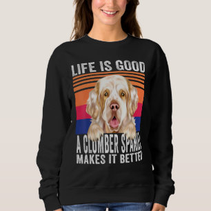 Clumber Spaniels Makes Your Life Good Vintage Sweatshirt