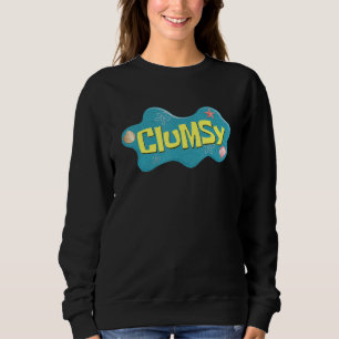 Clumsy Kids Funny Sayings Sarcastic Humour Memes C Sweatshirt