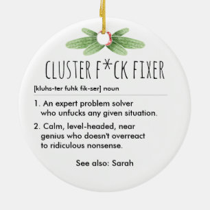 Cluster F*ck Fixer Funny Definition Custom Name Ceramic Tree Decoration