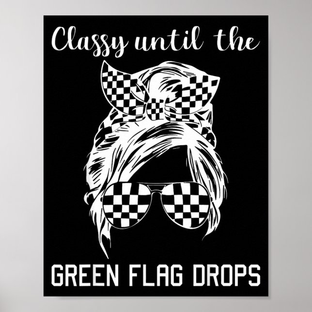 Cly Until The Green Flag Drops Messy Bun Racing Wo Poster (Front)
