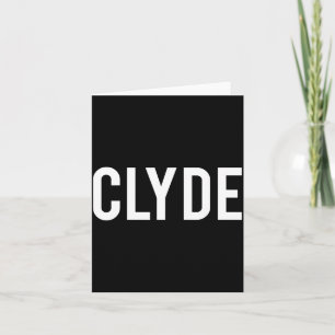 Clyde - Cool New Funny Name Fan Gift Tee Card