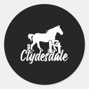 Clydesdale Draught Horse Pun Horseback Riding  Classic Round Sticker