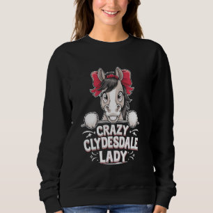 Clydesdale Horse Giant Horse Pony Horseback Riding Sweatshirt