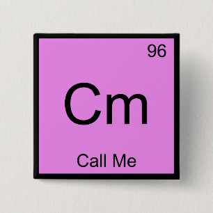 Cm - Call Me Chemistry Element Symbol Telephone T 15 Cm Square Badge