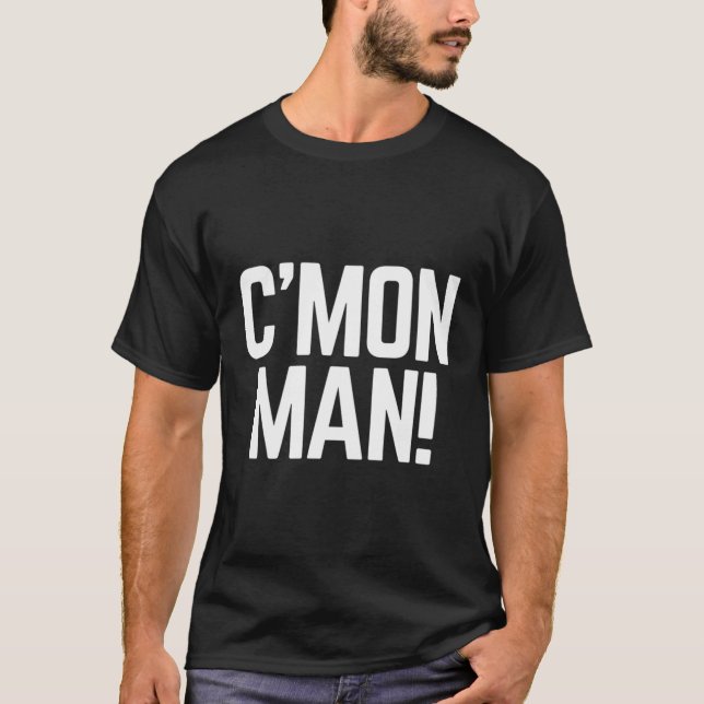 C'Mon Aka Come On T-Shirt (Front)