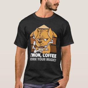 C'mon coffee work your magic Grim dog T-Shirt