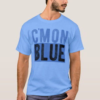 Cmon Come On Blue Umpire Baseball Fan Lover Gift f T-Shirt