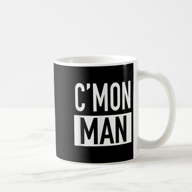 C'mon Man (come On Man) - Pular Quote  Coffee Mug (Right)