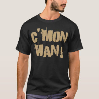 C'mon Man! Old Gold T-Shirt