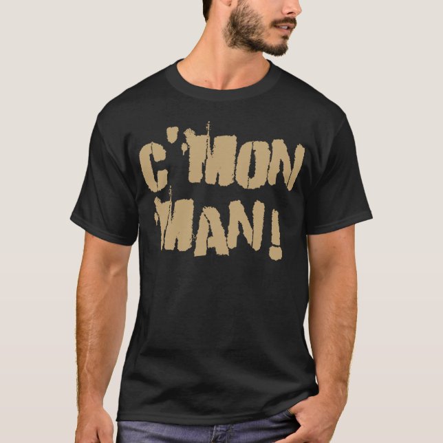 C'mon Man! Old Gold T-Shirt (Front)
