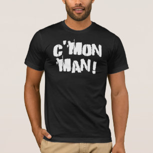 C'mon Man! White T-Shirt