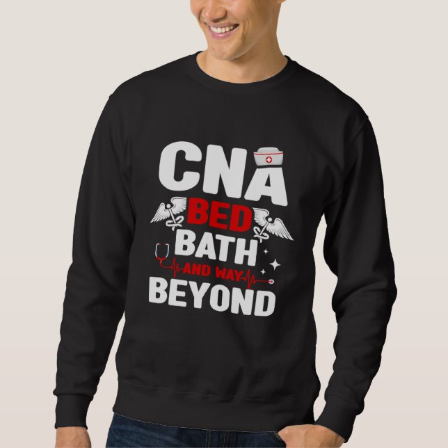 CNA Bed Bath And Way Beyond Certified Nursing Assi Sweatshirt (Front)