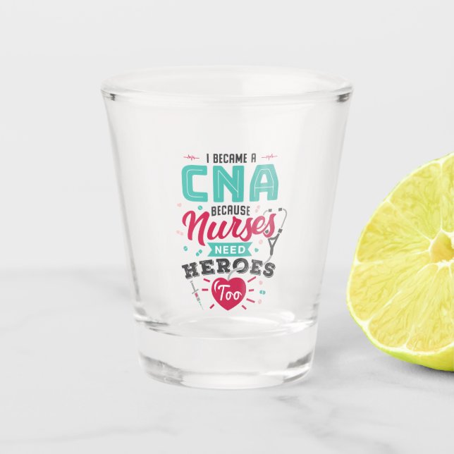 CNA Certified Nursing Assistant Heroes Shot Glass (Front)