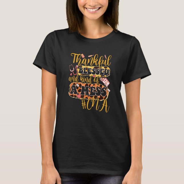 CNA Groovy Nurse Thankful Blessed Kind of a Mess T-Shirt (Front)