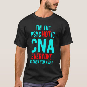 CNA Hot Certified Nursing Assistant T-Shirt