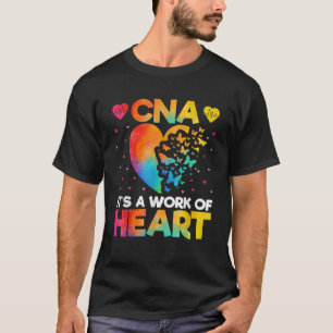 CNA It s a Work of Heart Love Heart Funny CNA Wate T-Shirt
