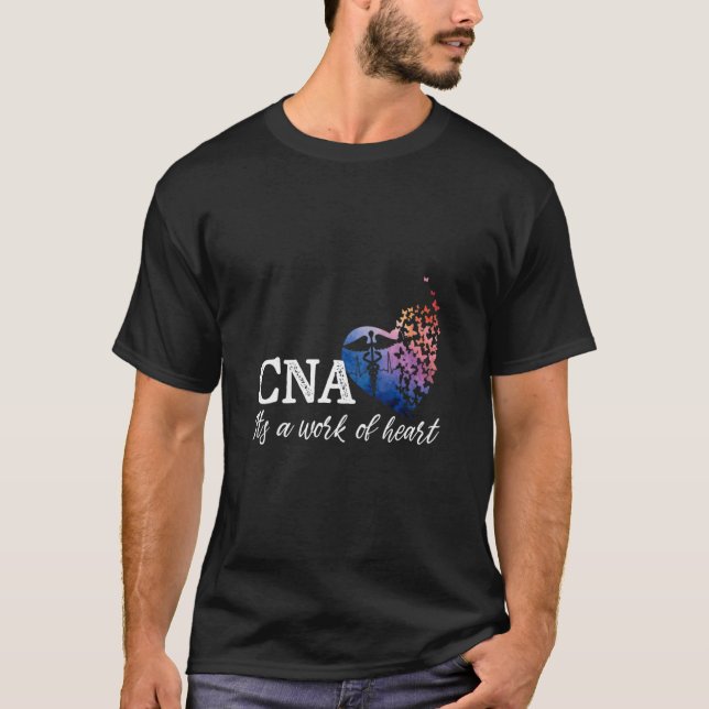 CNA It's A Work Of Heart Certified Nurses Day Nurs T-Shirt (Front)
