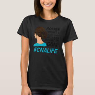 CNA Life Coffee Scrubs Rubber Gloves Nurse Women T-Shirt