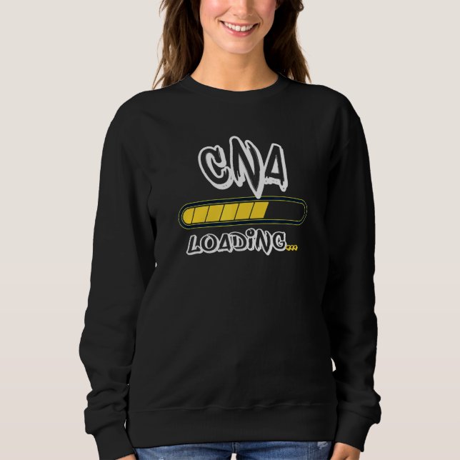 Cna Loading Future Certified Nursing Assistant Sweatshirt (Front)