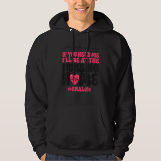 CNA Nurse Certified Nursing Assistant If You Need Hoodie