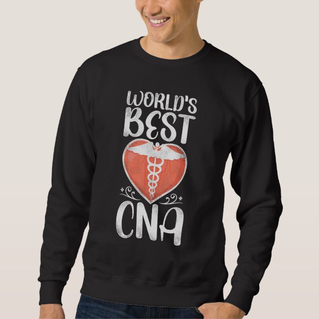 CNA Nurse Certified Nursing Assistant World's Best Sweatshirt (Front)