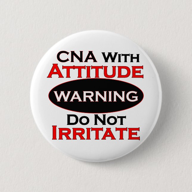 CNA With Attitude 6 Cm Round Badge (Front)