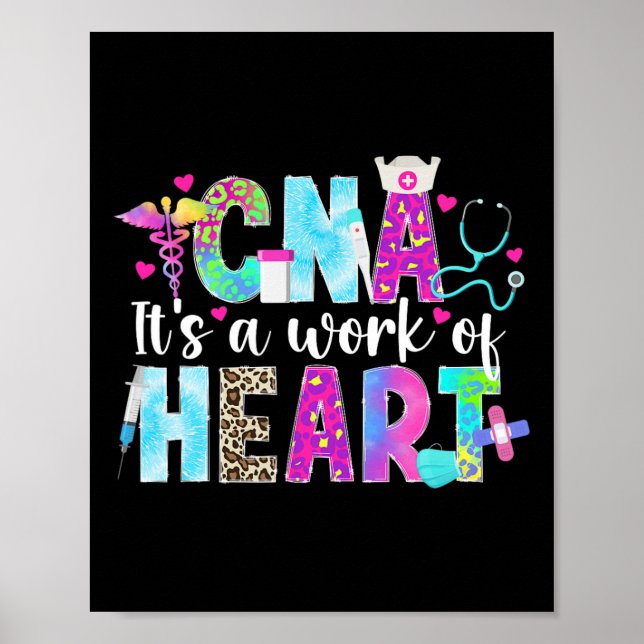 Cna Work Of Heart Certified Nursing Istant Cna Nur Poster (Front)