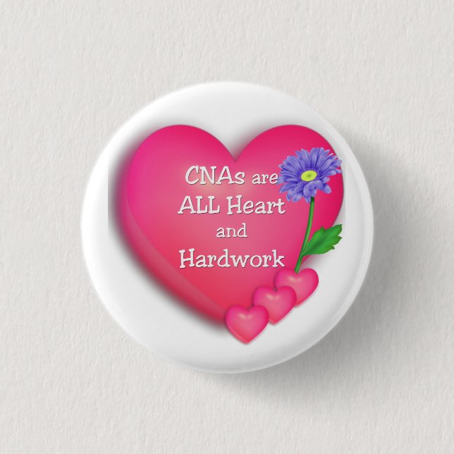 CNAs are ALL Heart and Hardworking 3 Cm Round Badge (Front)