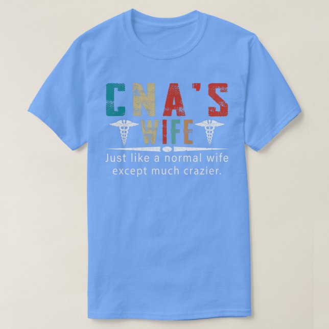 CNAs Wife T-Shirt (Design Front)