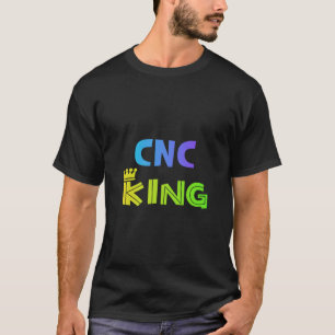 CNC King T-Shirt