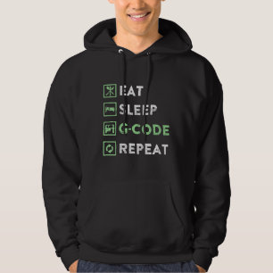 CNC Machinist Eat Sleep G-code Repeat Hoodie