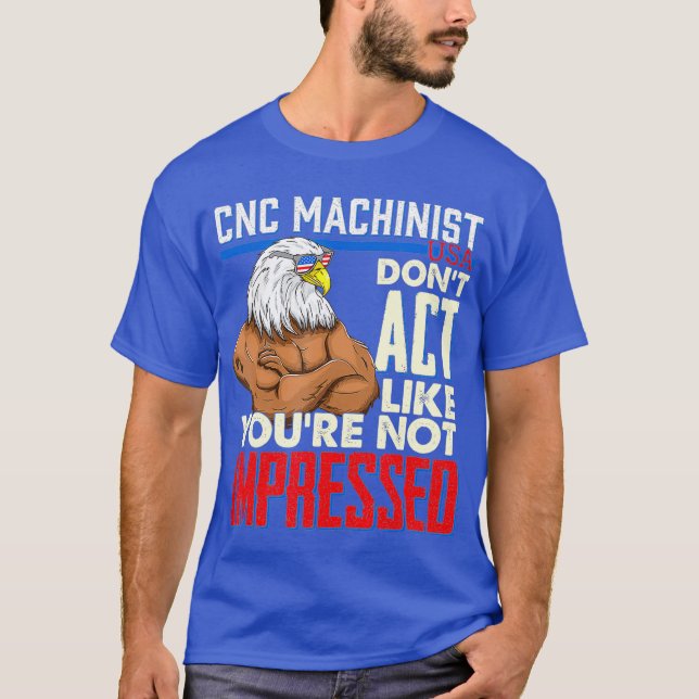 CNC Machinist  Funny Computer Geek T-Shirt (Front)