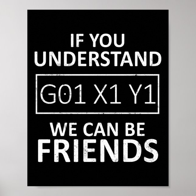 CNC Machinist If You Understand G01 X1 Y1 We Can Poster (Front)