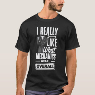 Cnc Machinist Machining I Like What Mechanic Wear T-Shirt