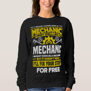 Cnc Machinist Machining I Might Look Like A Mechan Sweatshirt