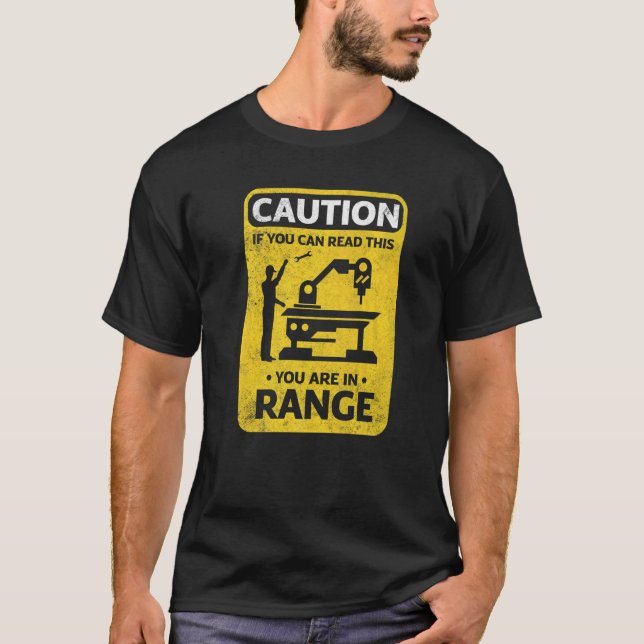 Cnc Machinist Metalworker Machining Caution T-Shirt (Front)