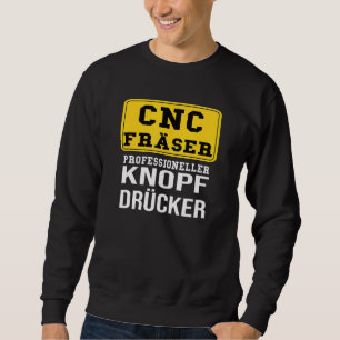 Cnc Milling Cutter Cutter Machining Mechanic Motif Sweatshirt