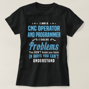 CNC Operator and Programmer T-Shirt