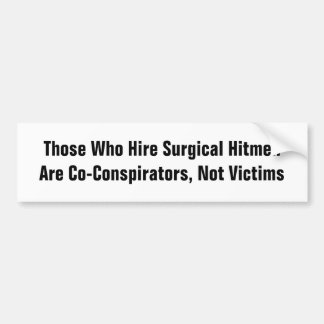 Co-Conspirators, Not Victims Bumper Sticker