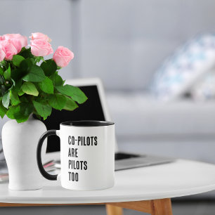 Co-Pilots Are Pilots too, Funny Aviation Quote Mug